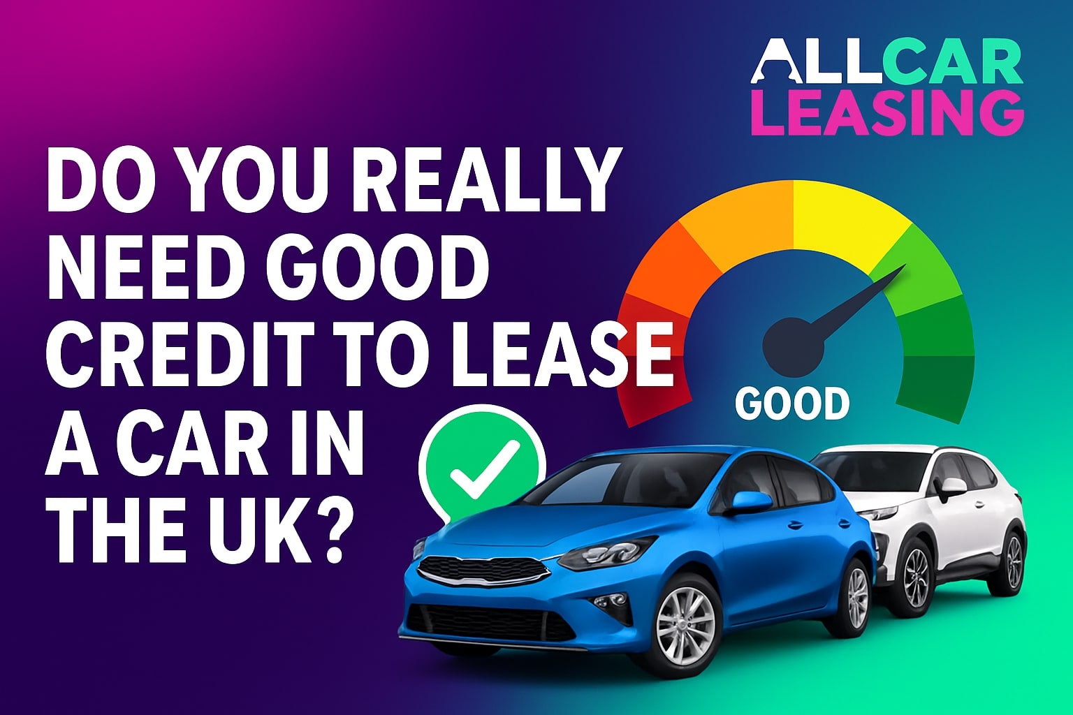 Do You Really Need Good Credit to Lease a Car in the UK?