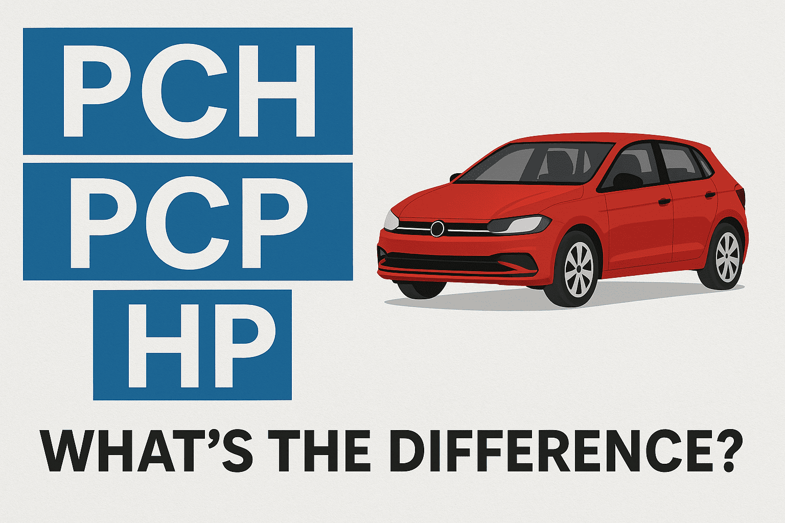 PCH vs PCP vs HP – Which Car Finance Option Should You Choose?